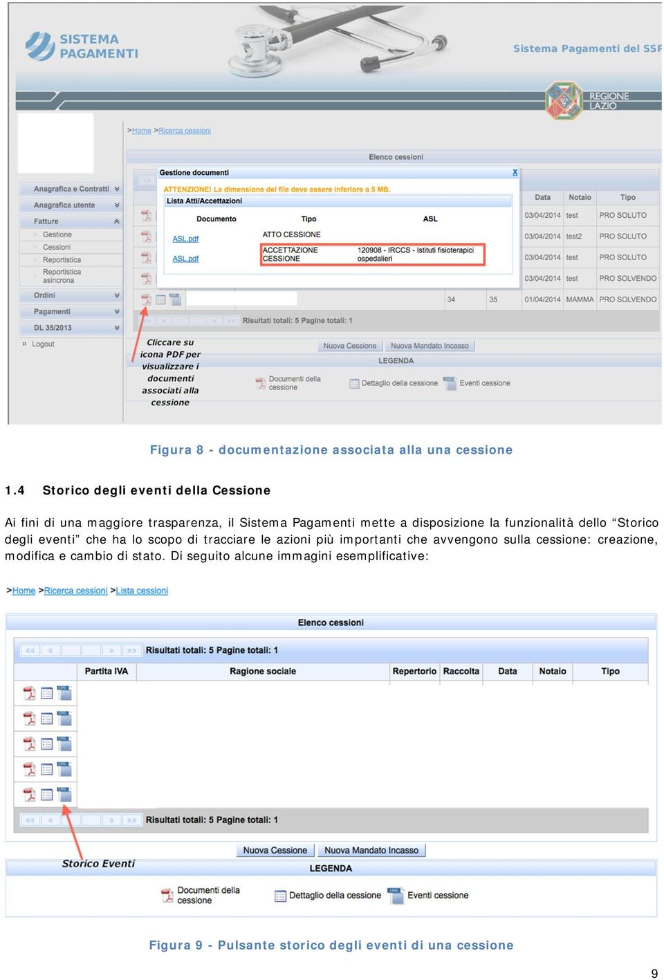 disposizione la funzionalità dello Storico degli eventi che ha lo scopo di tracciare le azioni più importanti