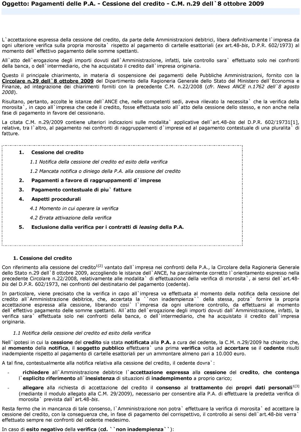 morosita` rispetto al pagamento di cartelle esattoriali (ex art.48-bis, D.P.R. 602/1973) al momento dell`effettivo pagamento delle somme spettanti.