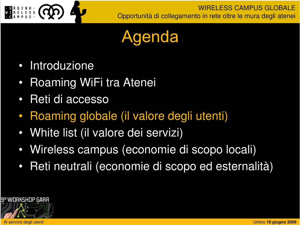 utenti) White list (il valore dei servizi) Wireless campus