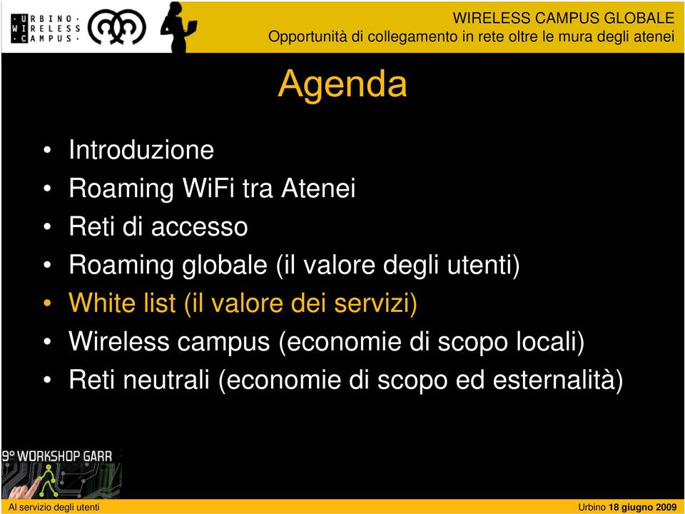 utenti) White list (il valore dei servizi) Wireless campus