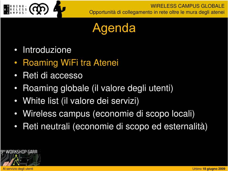 utenti) White list (il valore dei servizi) Wireless campus