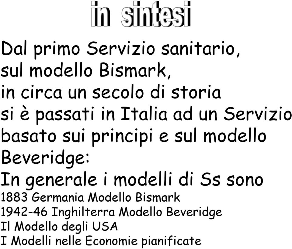 Beveridge: In generale i modelli di Ss sono 1883 Germania Modello Bismark