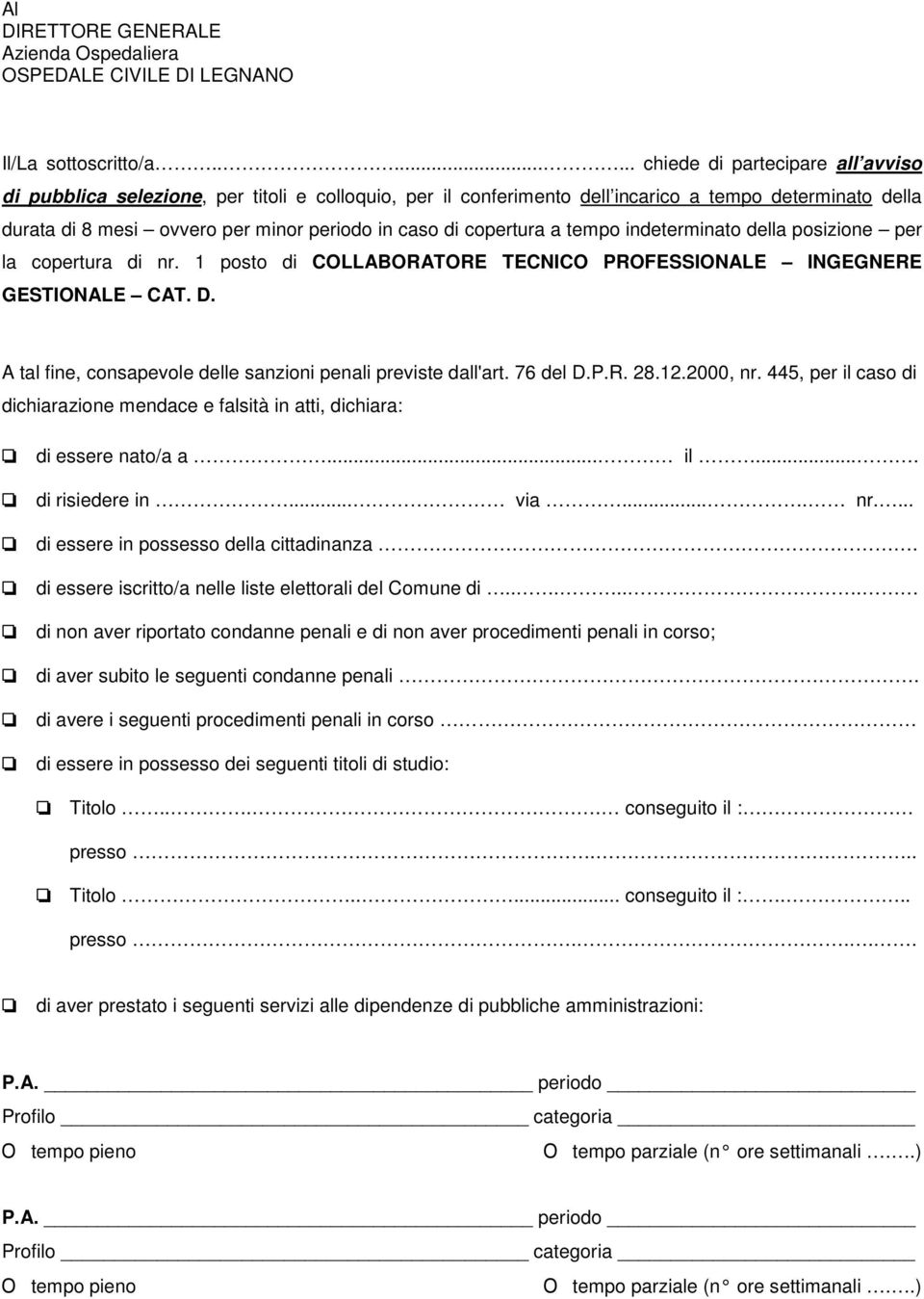 di copertura a tempo indeterminato della posizione per la copertura di nr. 1 posto di COLLABORATORE TECNICO PROFESSIONALE INGEGNERE GESTIONALE CAT. D.