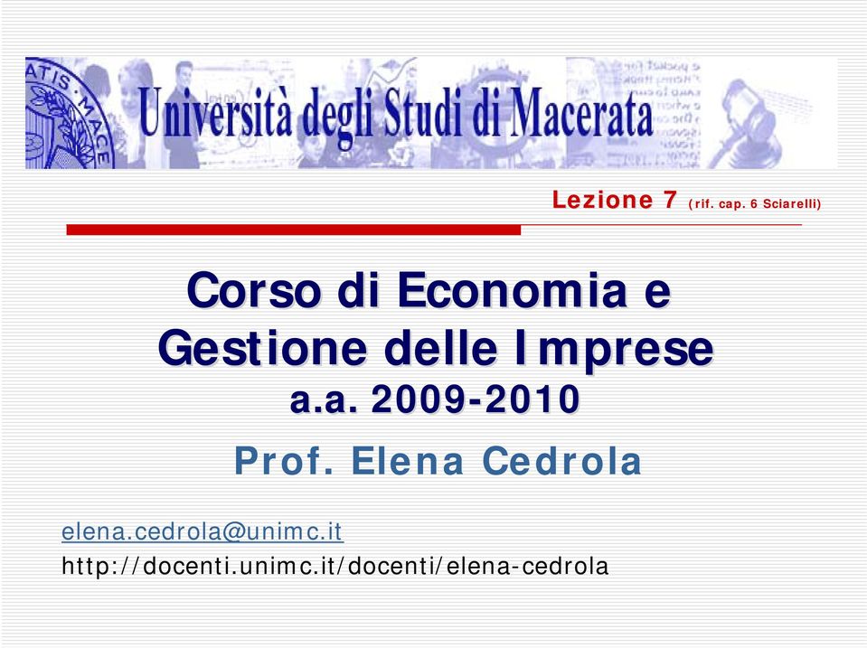 delle Imprese elena.cedrola@unimc.it a.a. 2009-2010 2010 Prof.