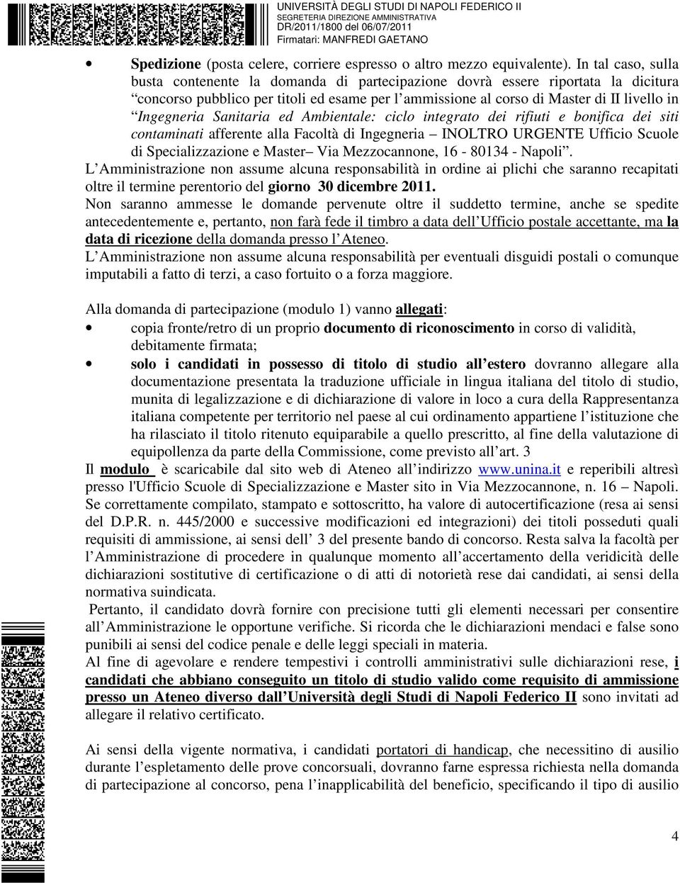 Ingegneria Sanitaria ed Ambientale: ciclo integrato dei rifiuti e bonifica dei siti contaminati afferente alla Facoltà di Ingegneria INOLTRO URGENTE Ufficio Scuole di Specializzazione e Master Via