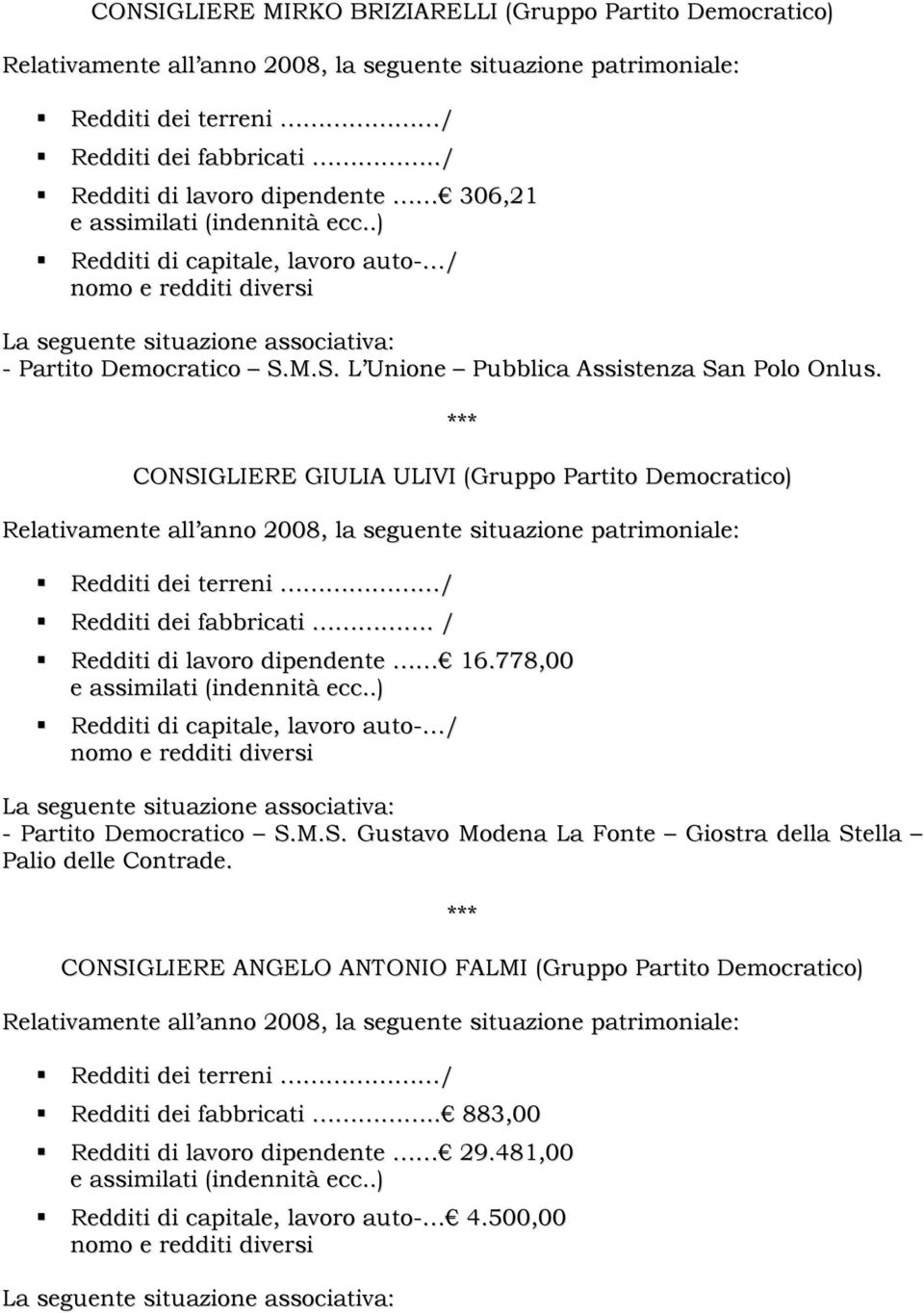 778,00 - Partito Democratico S.M.S. Gustavo Modena La Fonte Giostra della Stella Palio delle Contrade.
