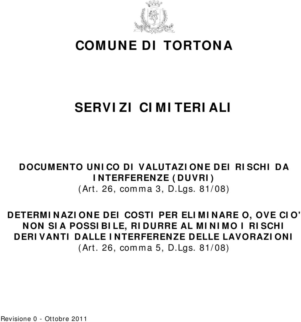 81/08) DETERMINAZIONE DEI COSTI PER ELIMINARE O, OVE CIO' NON SIA POSSIBILE, RIDURRE