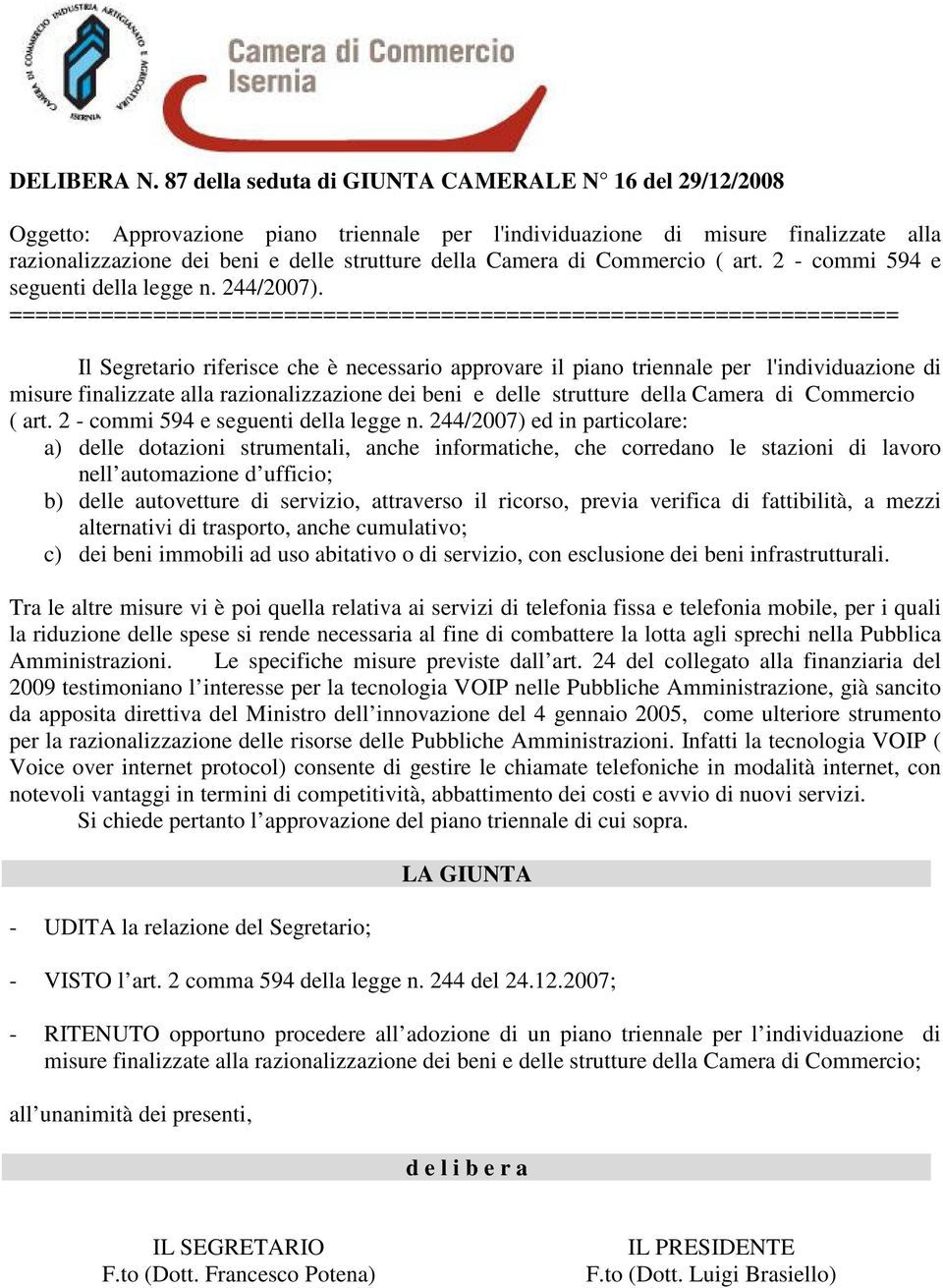 di Commercio ( art. 2 - commi 594 e seguenti della legge n. 244/2007).