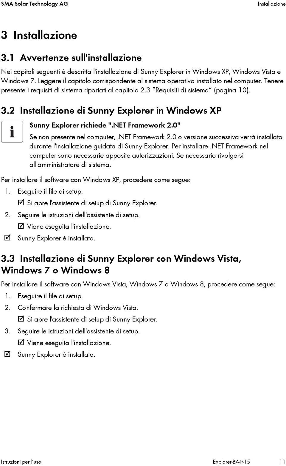 2 Installazione di Sunny Explorer in Windows XP Sunny Explorer richiede ".NET Framework 2.0" Se non presente nel computer,.net Framework 2.