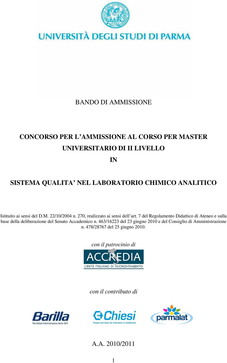 7 del Regolamento Didattico di Ateneo e sulla base della deliberazione del Senato Accademico n.