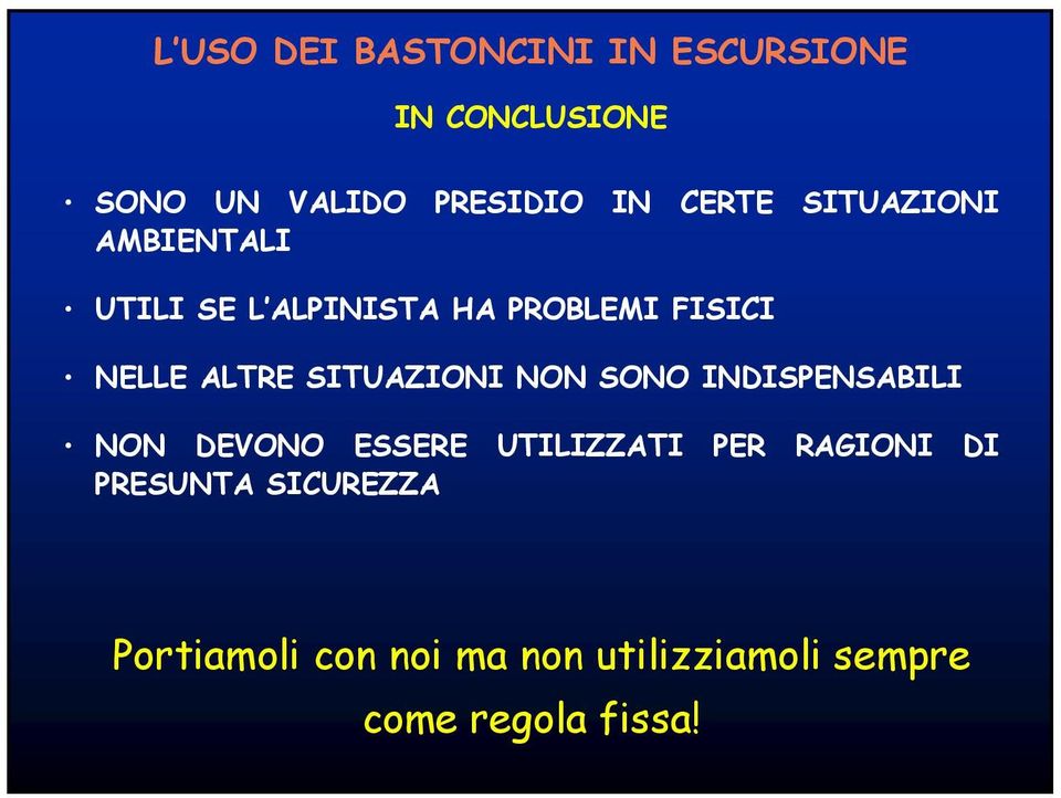 INDISPENSABILI NON DEVONO ESSERE UTILIZZATI PER RAGIONI DI PRESUNTA