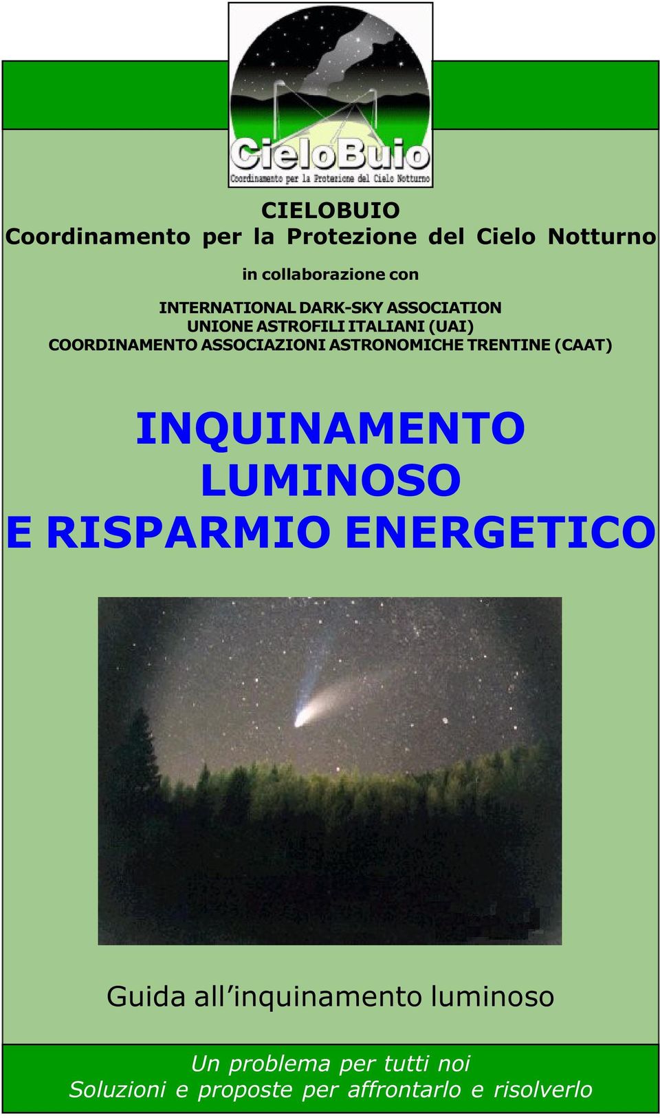 ASSOCIAZIONI ASTRONOMICHE TRENTINE (CAAT) INQUINAMENTO LUMINOSO E RISPARMIO ENERGETICO