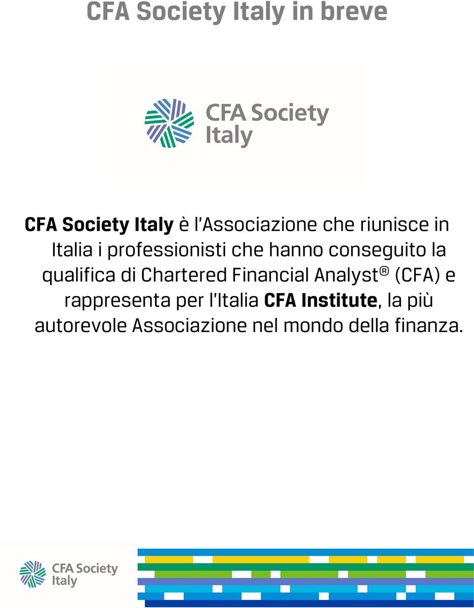 qualifica di Chartered Financial Analyst (CFA) e rappresenta per l