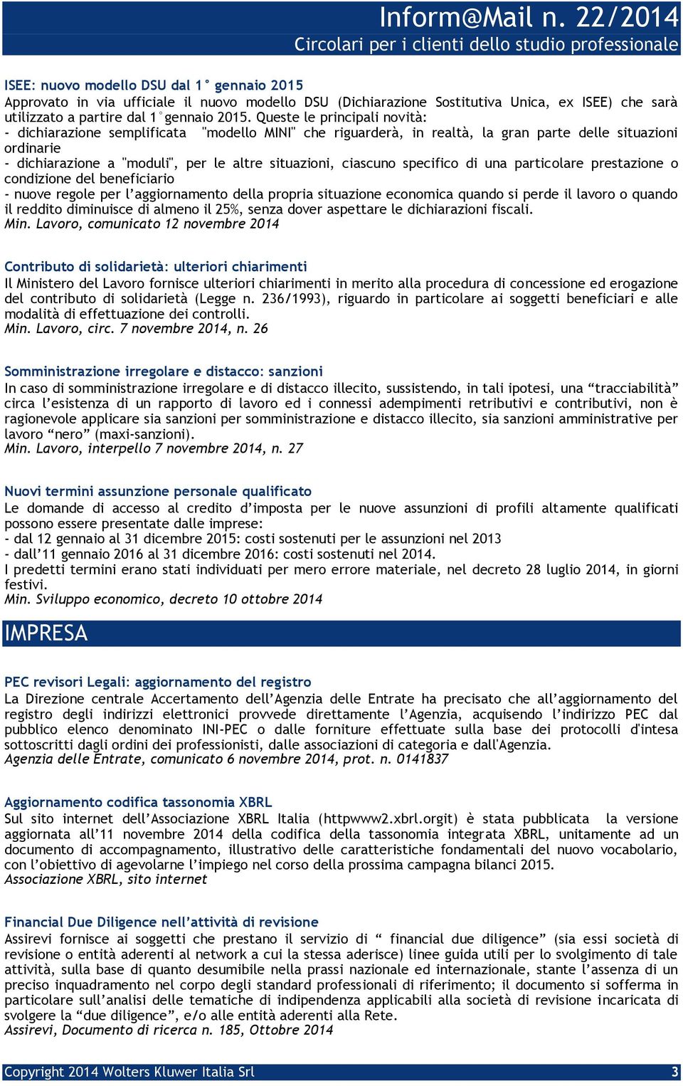 ciascuno specifico di una particolare prestazione o condizione del beneficiario - nuove regole per l aggiornamento della propria situazione economica quando si perde il lavoro o quando il reddito