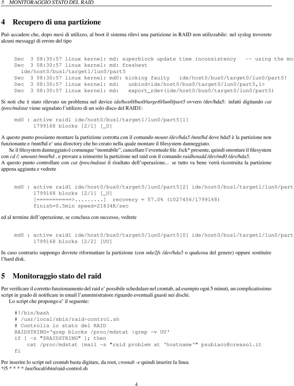 08:30:57 linux kernel: md0: kicking faulty ide/host0/bus0/target0/lun0/part5!