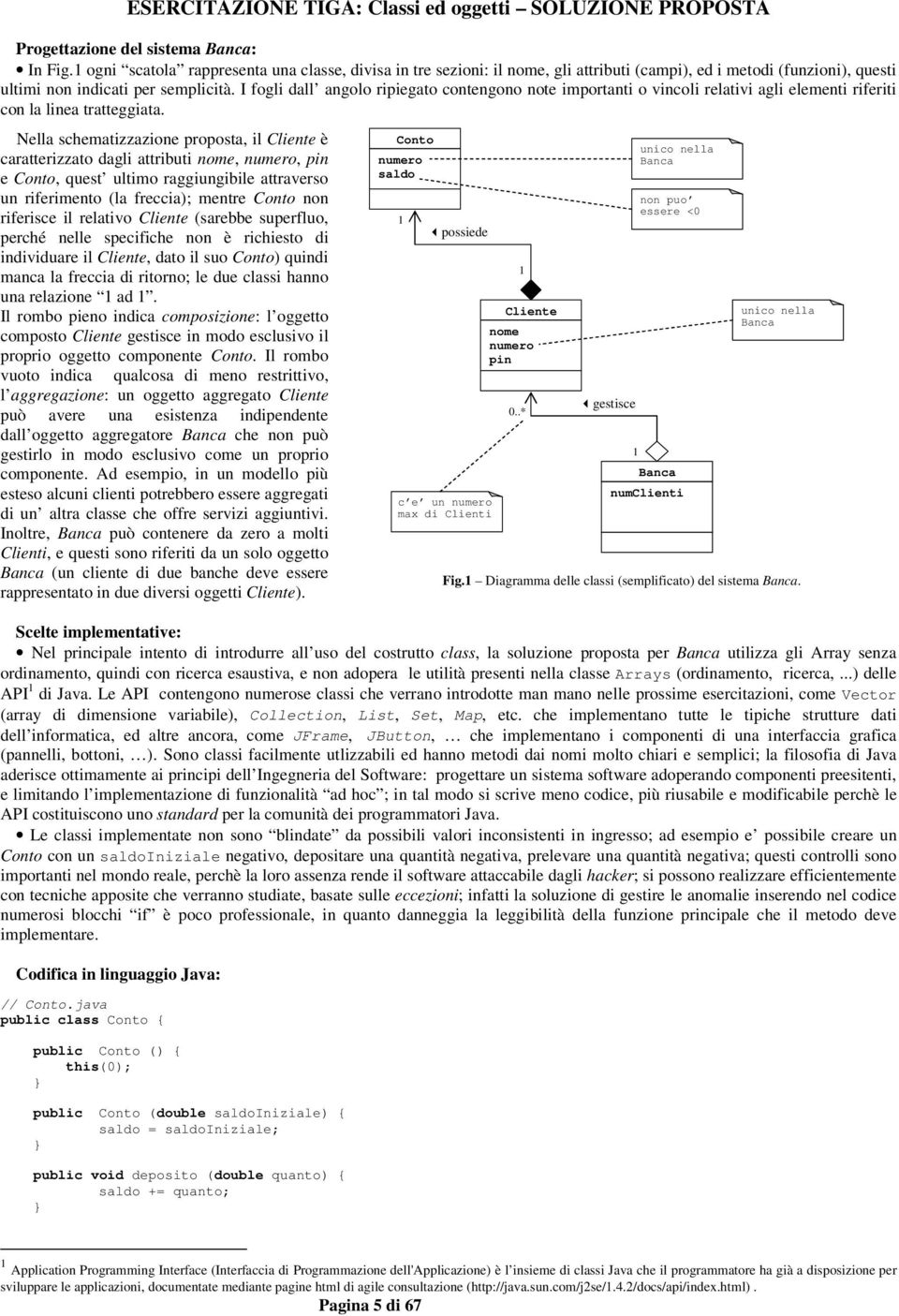 I fogli dall angolo ripiegato contengono note importanti o vincoli relativi agli elementi riferiti con la linea tratteggiata.