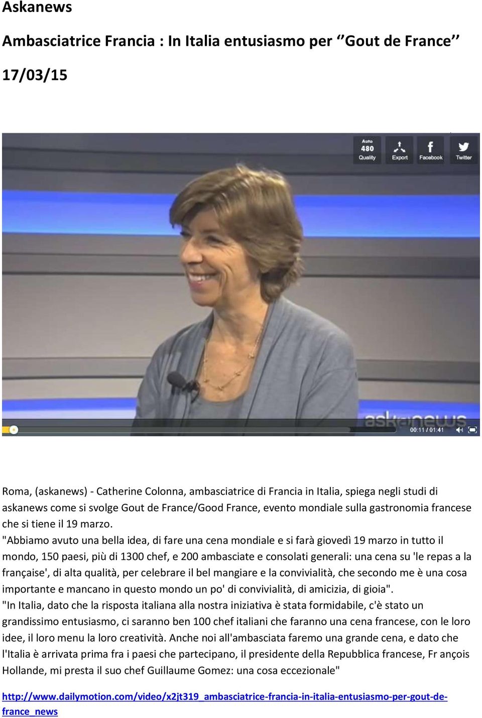 "Abbiamo avuto una bella idea, di fare una cena mondiale e si farà giovedì 19 marzo in tutto il mondo, 150 paesi, più di 1300 chef, e 200 ambasciate e consolati generali: una cena su 'le repas a la