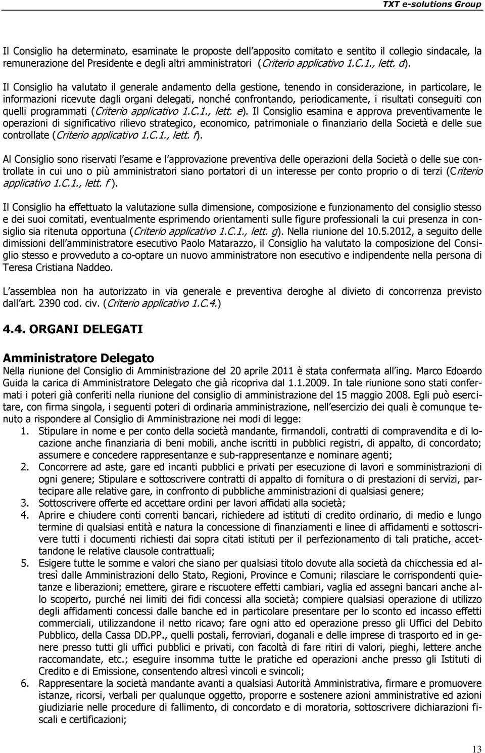 risultati conseguiti con quelli programmati (Criterio applicativo 1.C.1., lett. e).