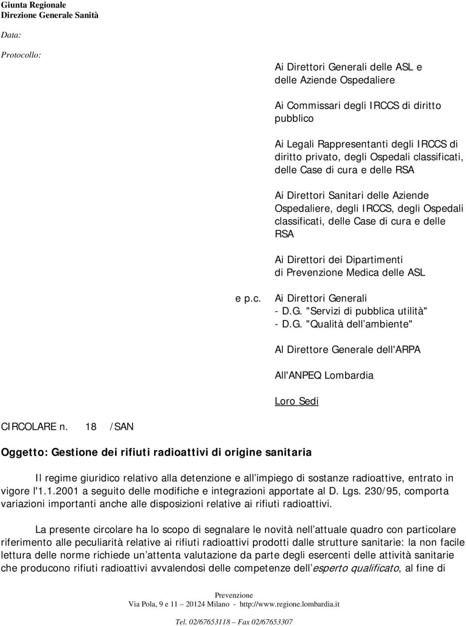 delle RSA Ai Direttori dei Dipartimenti di Prevenzione Medica delle ASL e p.c. Ai Direttori Generali - D.G. "Servizi di pubblica utilità" - D.G. "Qualità dell ambiente" Al Direttore Generale dell'arpa All'ANPEQ Lombardia Loro Sedi CIRCOLARE n.