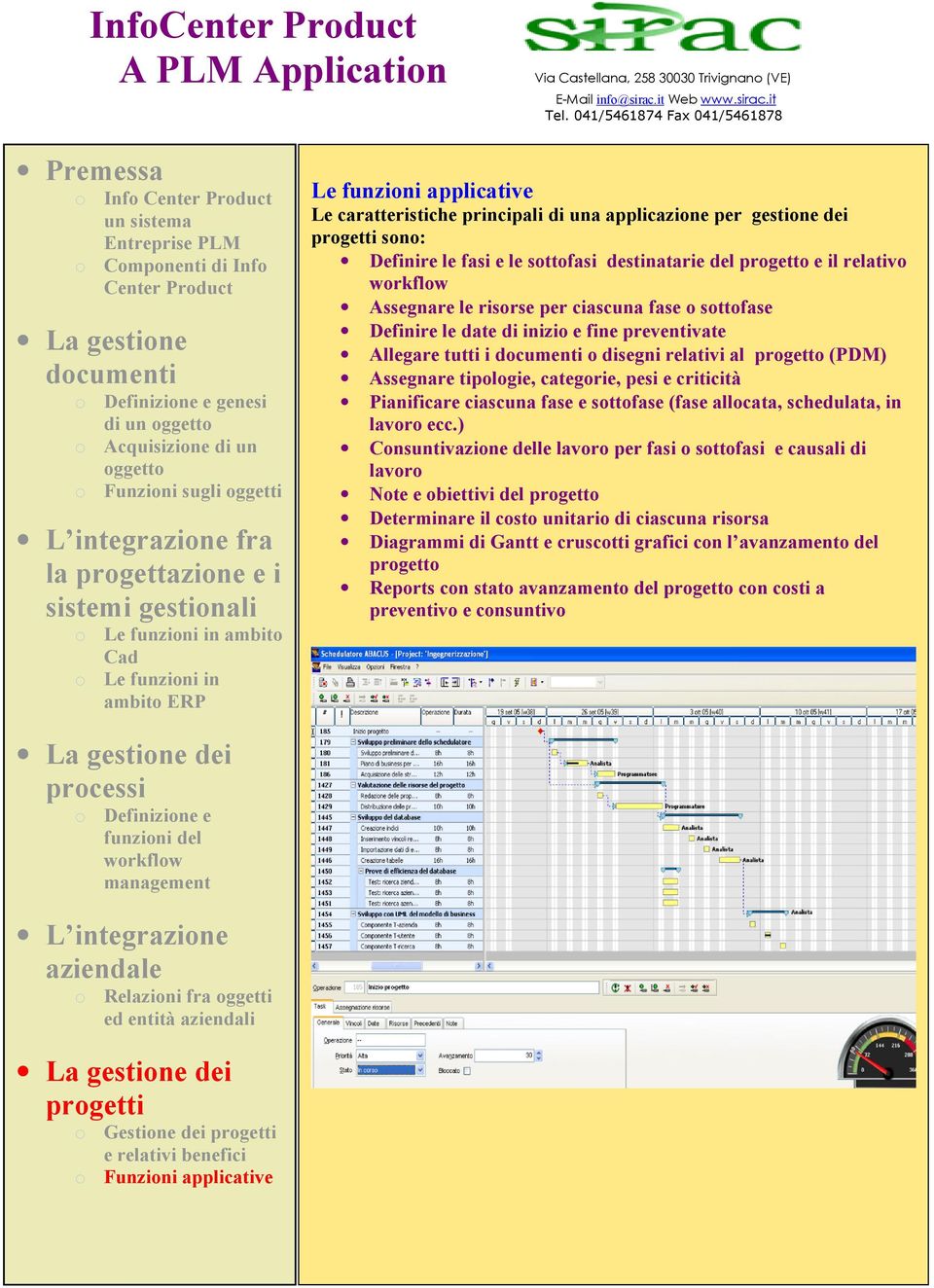 cascuna fase e sottofase (fase allocata, schedulata, n lavoro ecc.