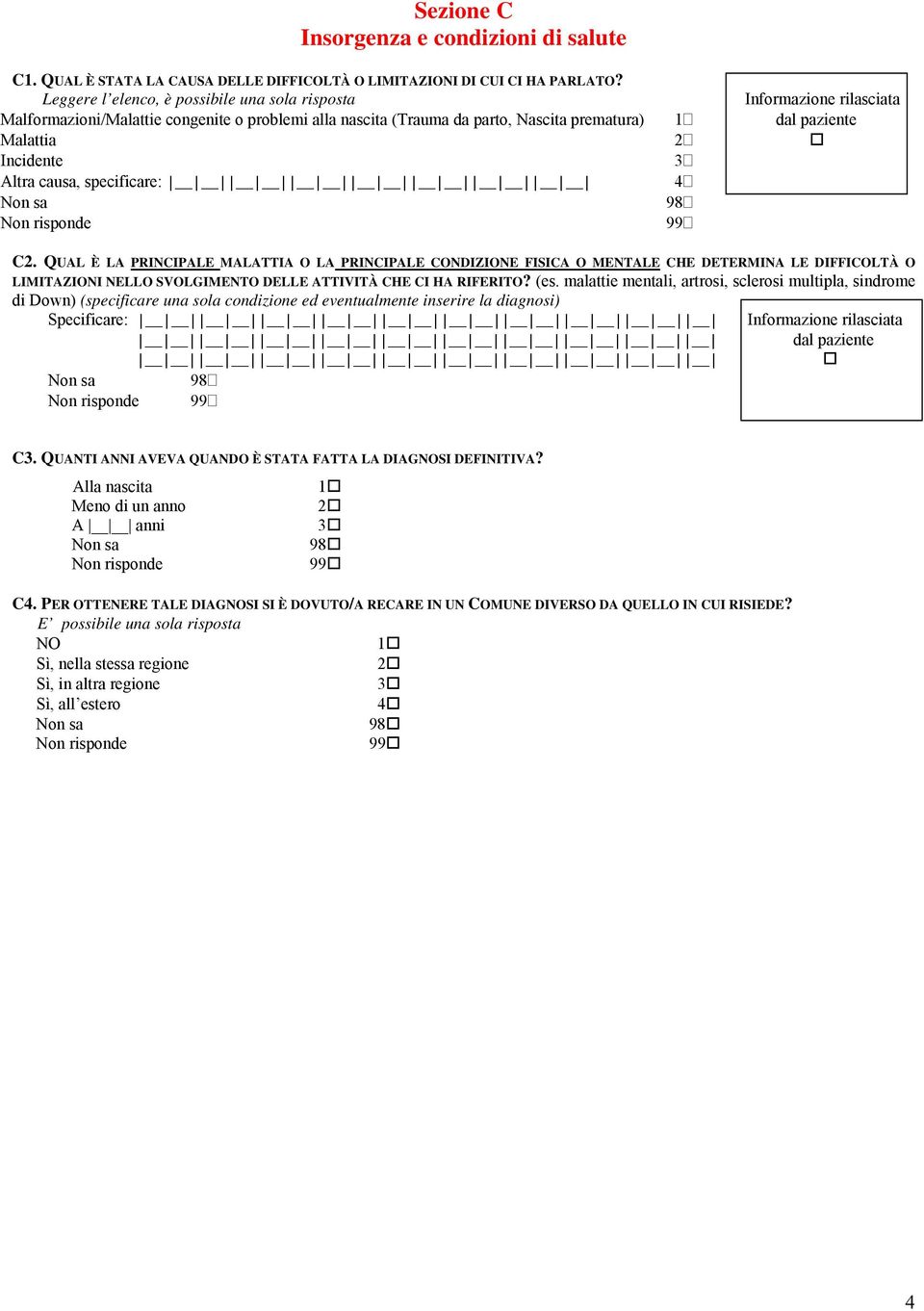 Altra causa, specificare: Non sa 98 C.