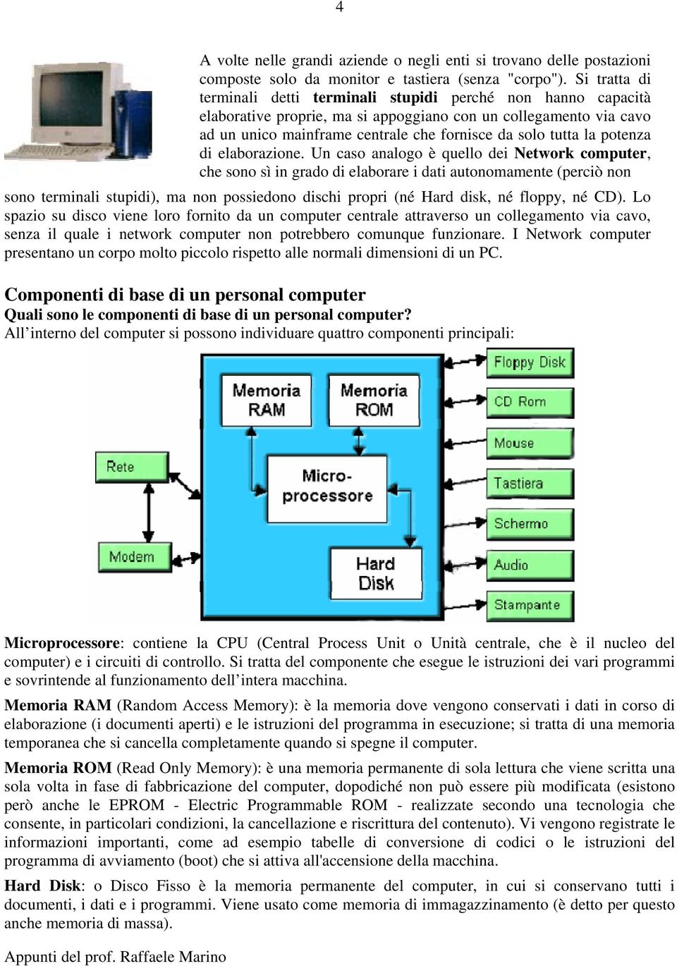 la potenza di elaborazione.