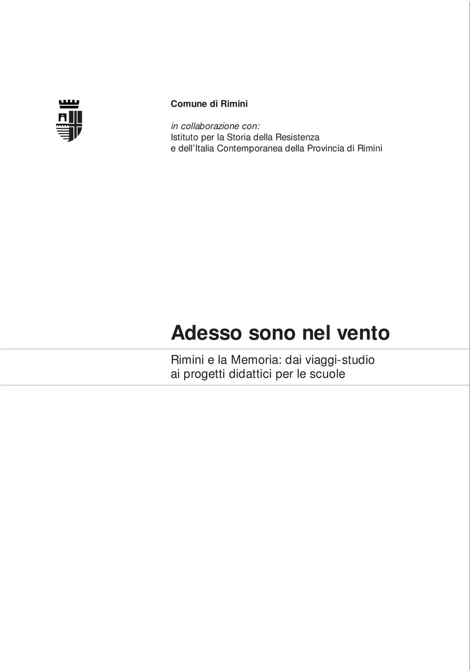 Provincia di Rimini Adesso sono nel vento Rimini e la