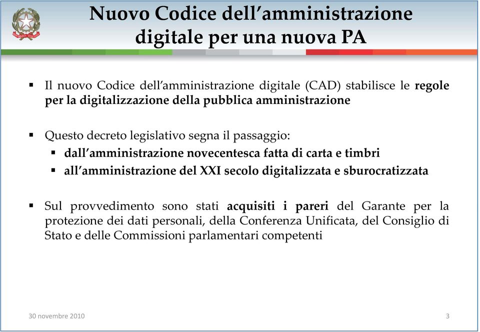 fatta di carta e timbri all amministrazione i i del XXI secolo digitalizzatai e sburocratizzata Sul provvedimento sono stati acquisiti i pareri