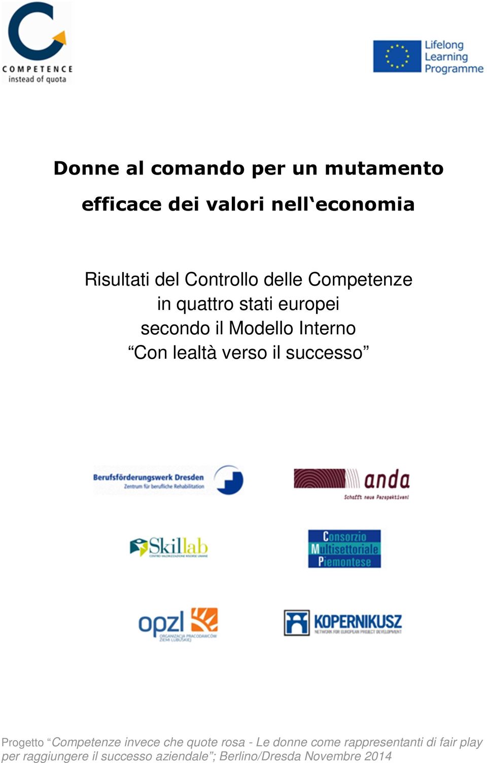 lealtà verso il successo Progetto Competenze invece che quote rosa - Le donne come