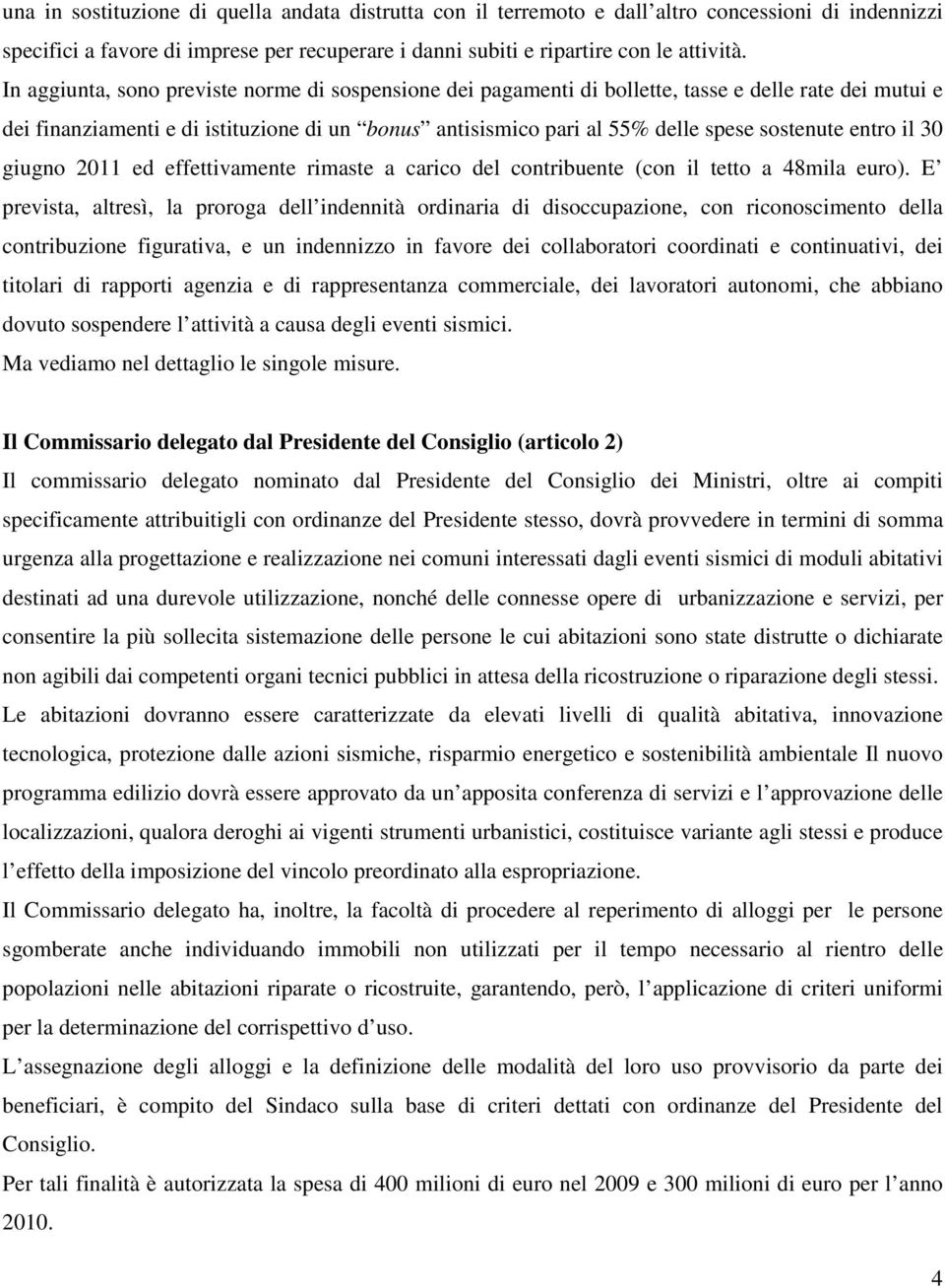 entro il 30 giugno 2011 ed effettivamente rimaste a carico del contribuente (con il tetto a 48mila euro).