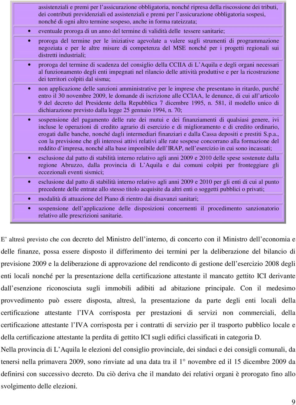 sugli strumenti di programmazione negoziata e per le altre misure di competenza del MSE nonché per i progetti regionali sui distretti industriali; proroga del termine di scadenza del consiglio della