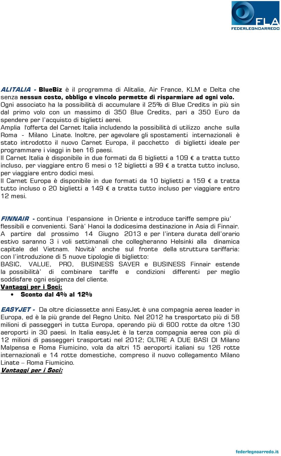 Amplia l'offerta del Carnet Italia includendo la possibilità di utilizzo anche sulla Roma - Milano Linate.