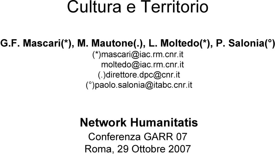 it moltedo@iac.rm.cnr.it (.)direttore.dpc@cnr.it ( )paolo.