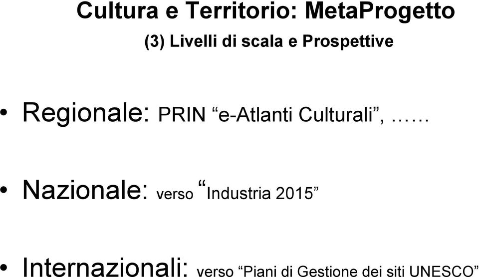 Culturali, Nazionale: verso Industria 2015