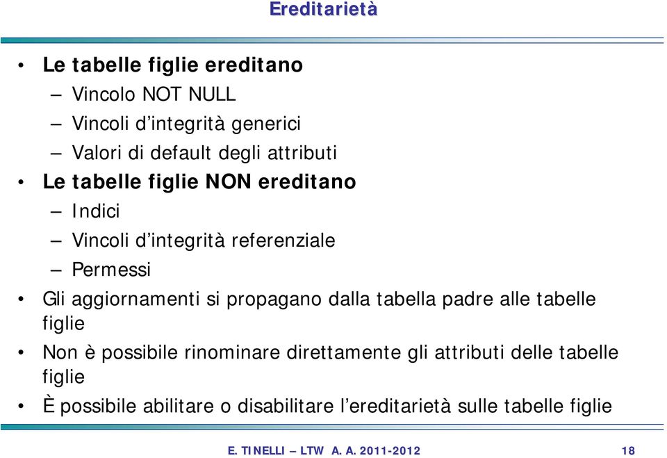 aggiornamenti si propagano dalla tabella padre alle tabelle figlie Non è possibile rinominare