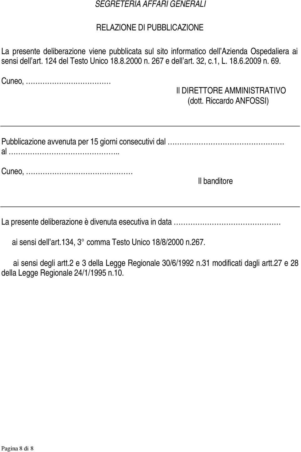 Riccardo ANFOSSI) Pubblicazione avvenuta per 15 giorni consecutivi dal. al.