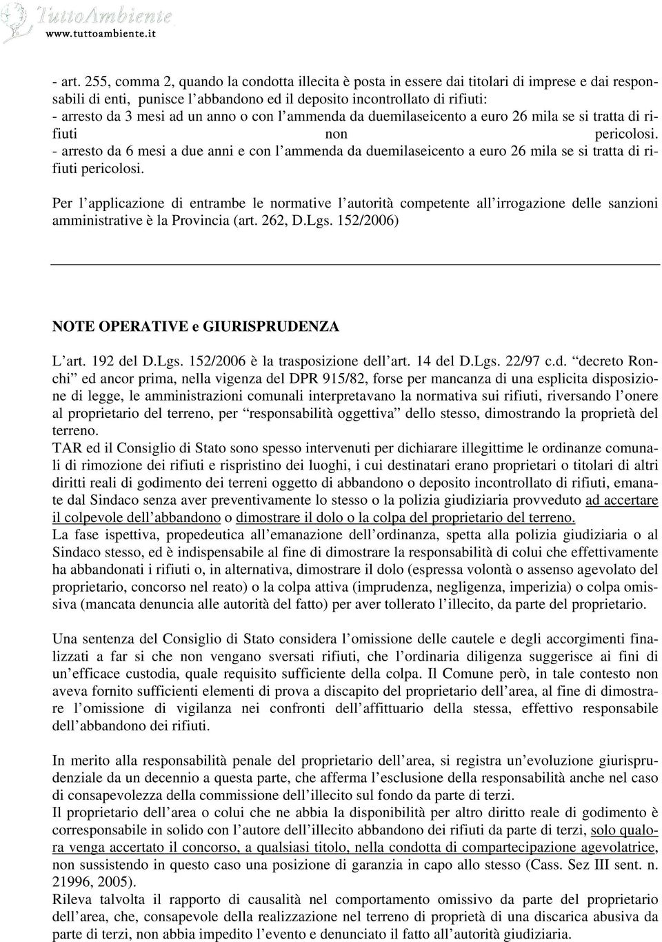 anno o con l ammenda da duemilaseicento a euro 26 mila se si tratta di rifiuti non pericolosi.