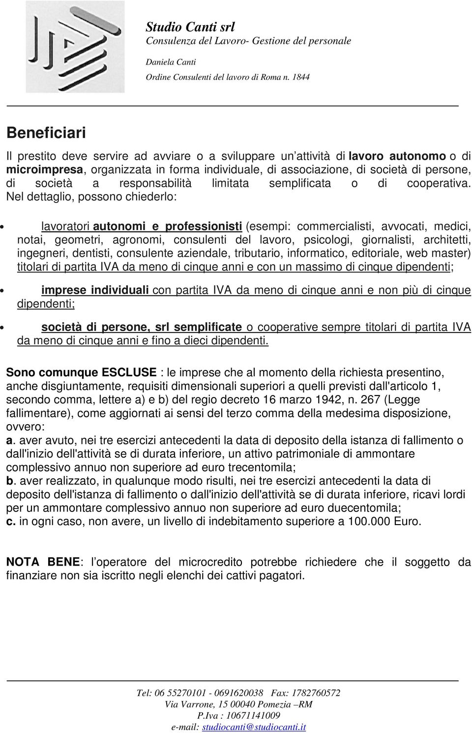 Nel dettaglio, possono chiederlo: lavoratori autonomi e professionisti (esempi: commercialisti, avvocati, medici, notai, geometri, agronomi, consulenti del lavoro, psicologi, giornalisti, architetti,