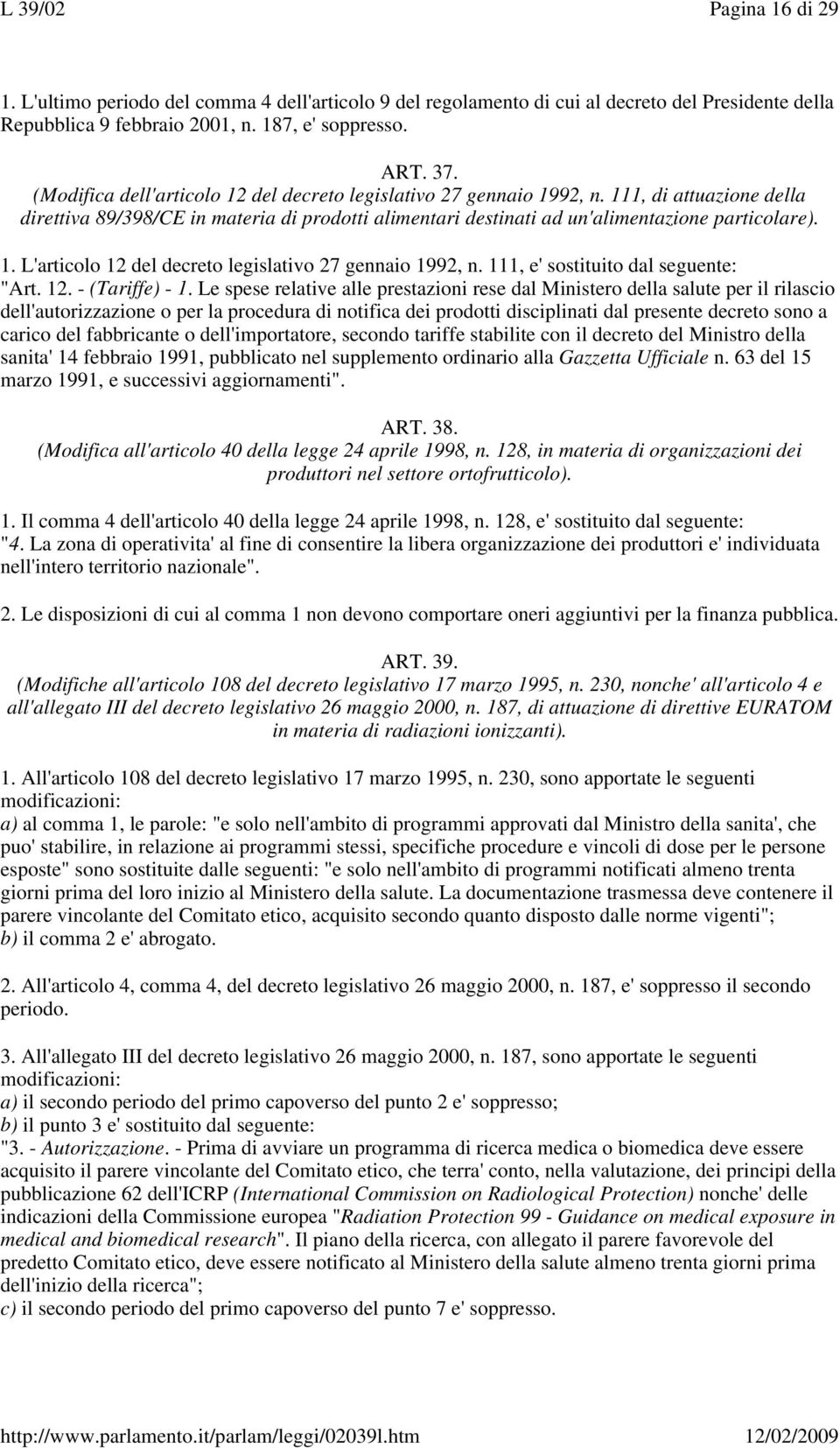 111, e' sostituito dal seguente: "Art. 12. - (Tariffe) - 1.