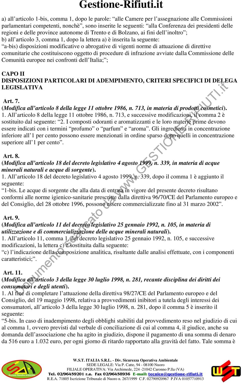 di vigenti norme di attuazione di direttive comunitarie che costituiscono oggetto di procedure di infrazione avviate dalla Commissione delle Comunità europee nei confronti dell Italia; ; CAPO II