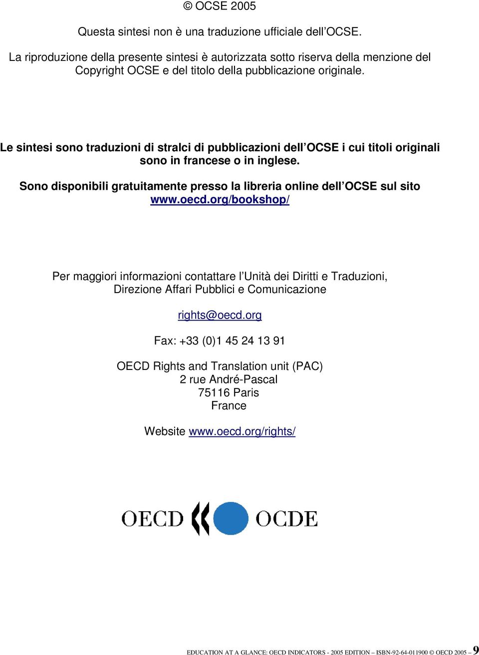 Le sintesi sono traduzioni di stralci di pubblicazioni dell OCSE i cui titoli originali sono in francese o in inglese.
