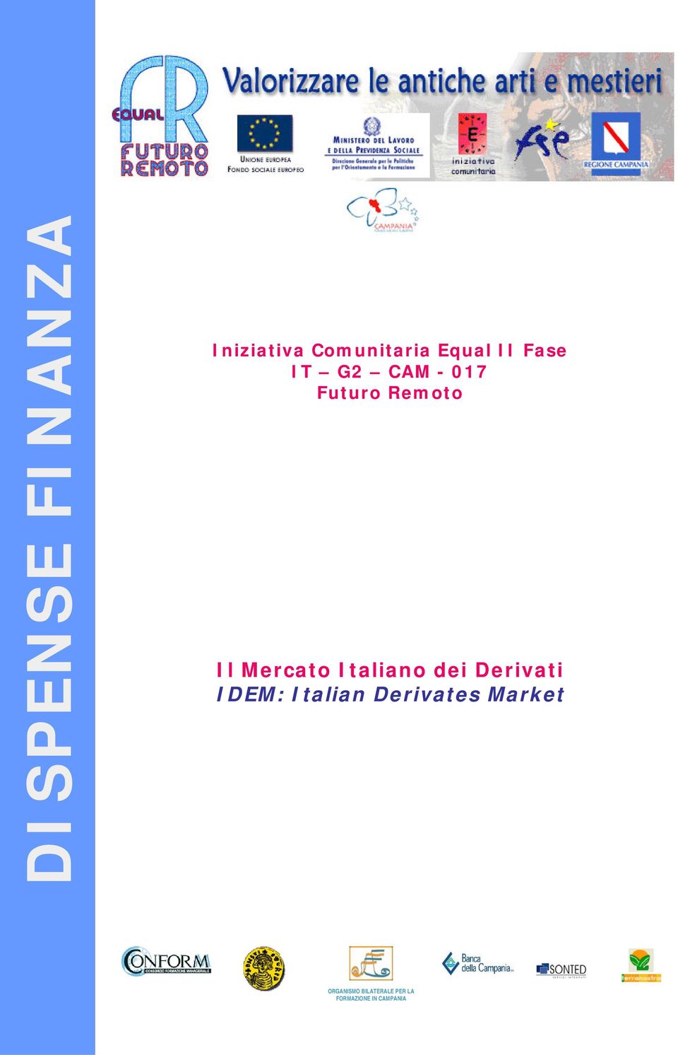Italiano dei Derivati IDEM: Italian Derivates