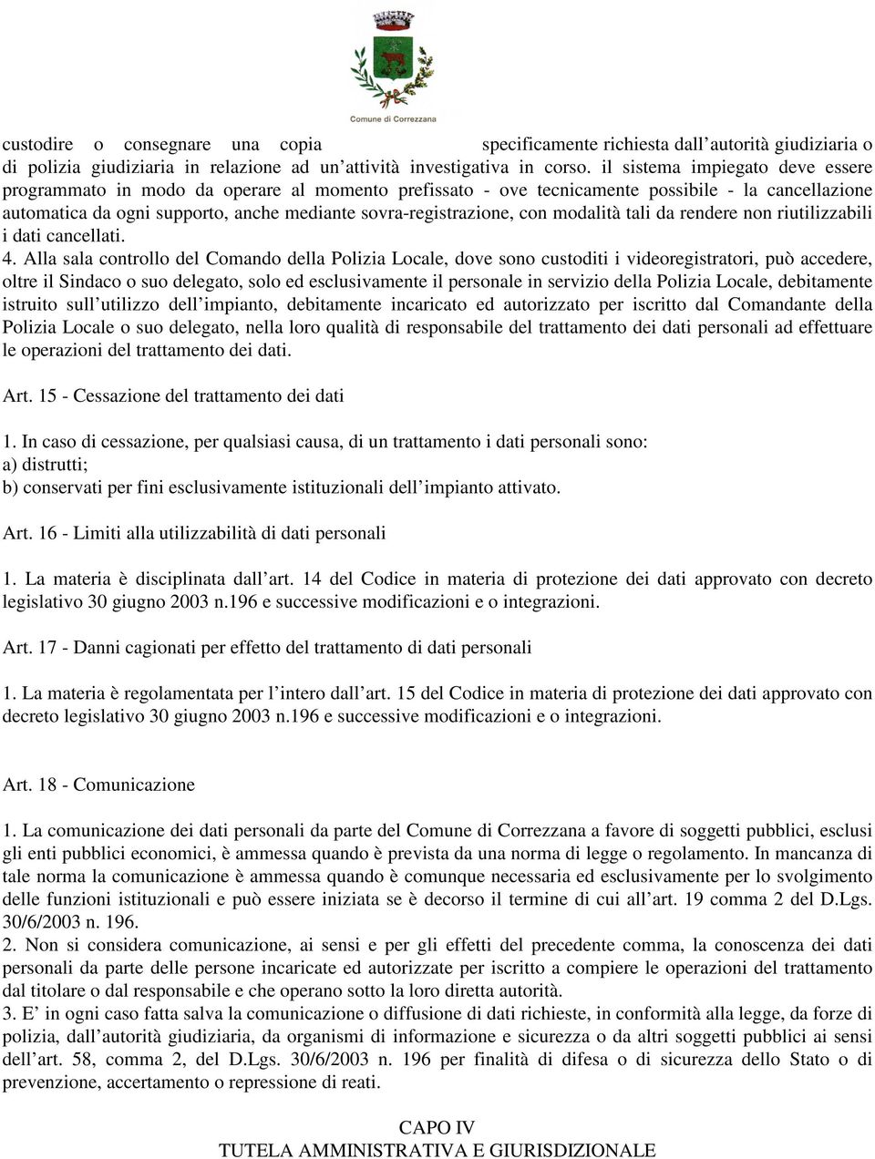 con modalità tali da rendere non riutilizzabili i dati cancellati. 4.