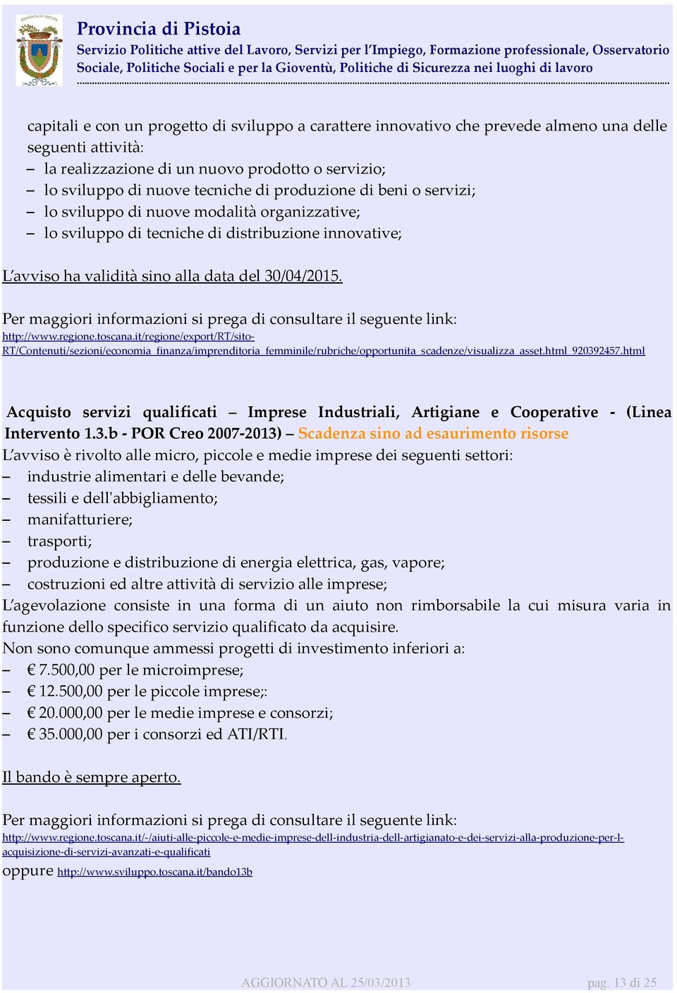 toscana.it/regione/export/rt/sito- RT/Contenuti/sezioni/economia_finanza/imprenditoria_femminile/rubriche/opportunita_scadenze/visualizza_asset.html_920392457.