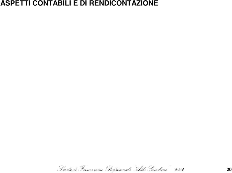 gestione; - rappresentare adeguatamente in apposito documento, da redigere entro quattro mesi dalla chiusura dell'esercizio annuale, la situazione patrimoniale, economica e finanziaria dell ente,