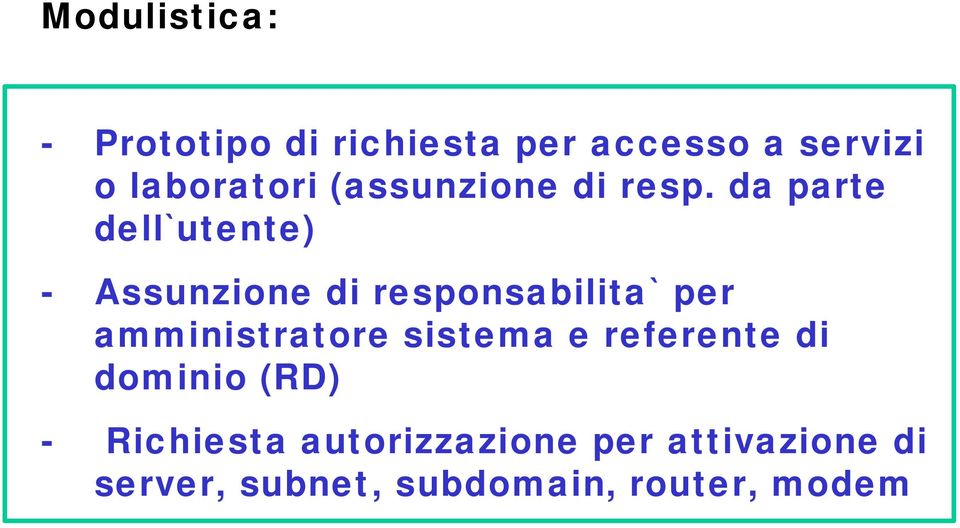 da parte dell`utente) - Assunzione di responsabilita` per