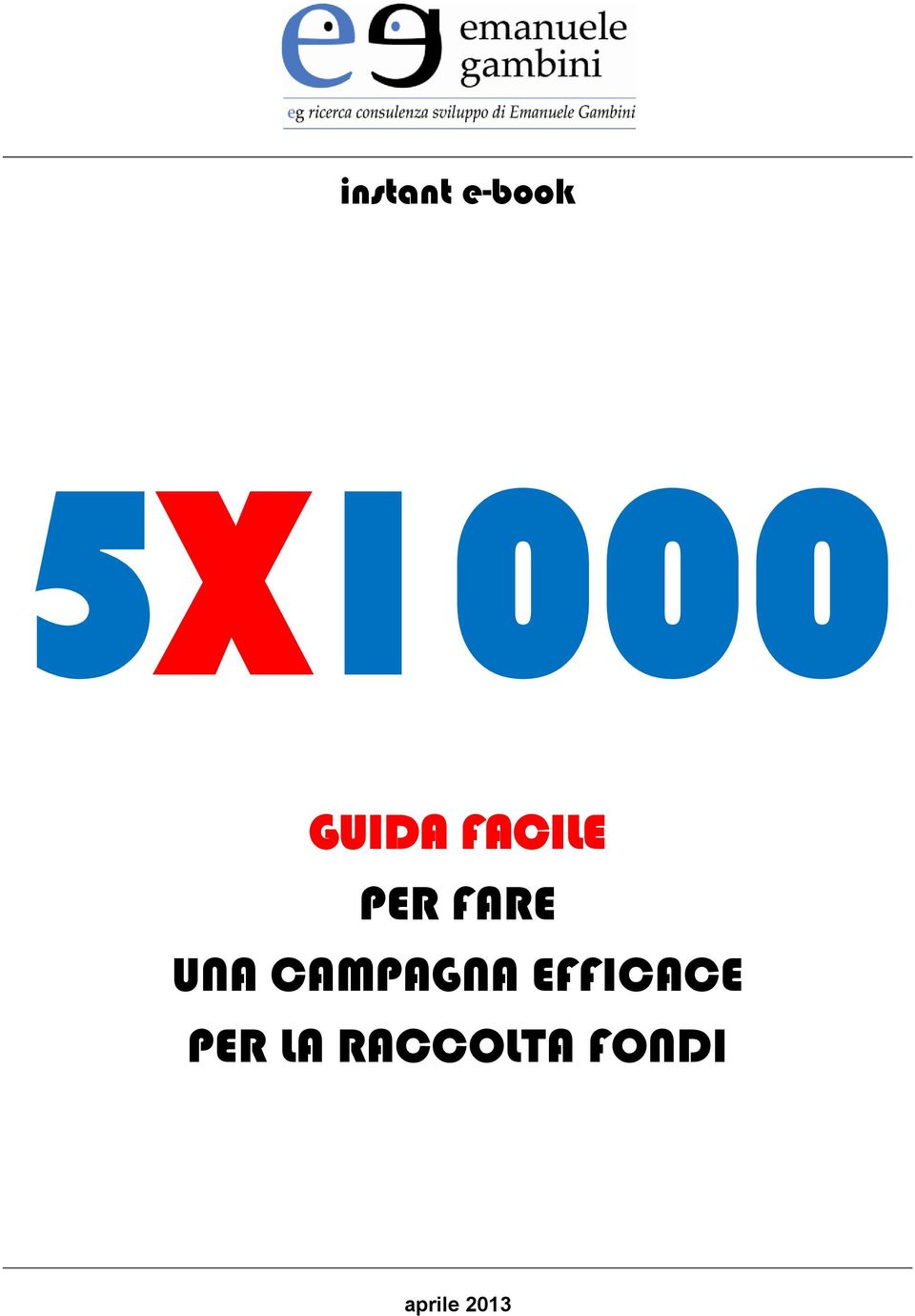 UNA CAMPAGNA EFFICACE