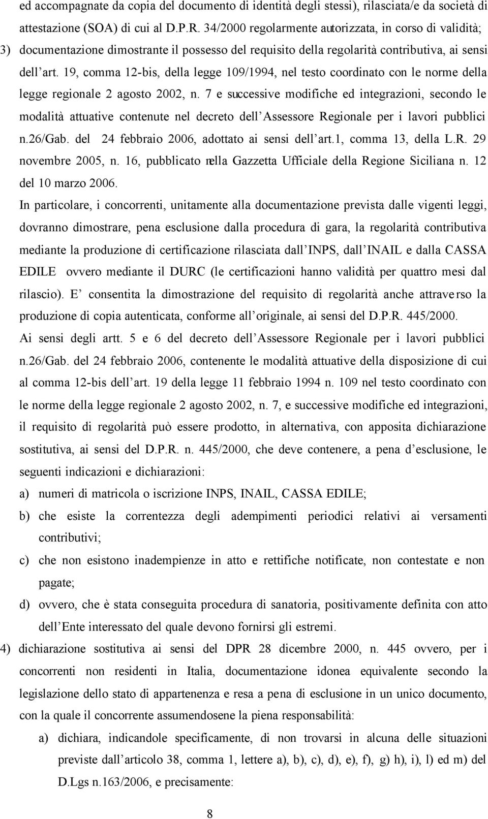 19, comma 12-bis, della legge 109/1994, nel testo coordinato con le norme della legge regionale 2 agosto 2002, n.