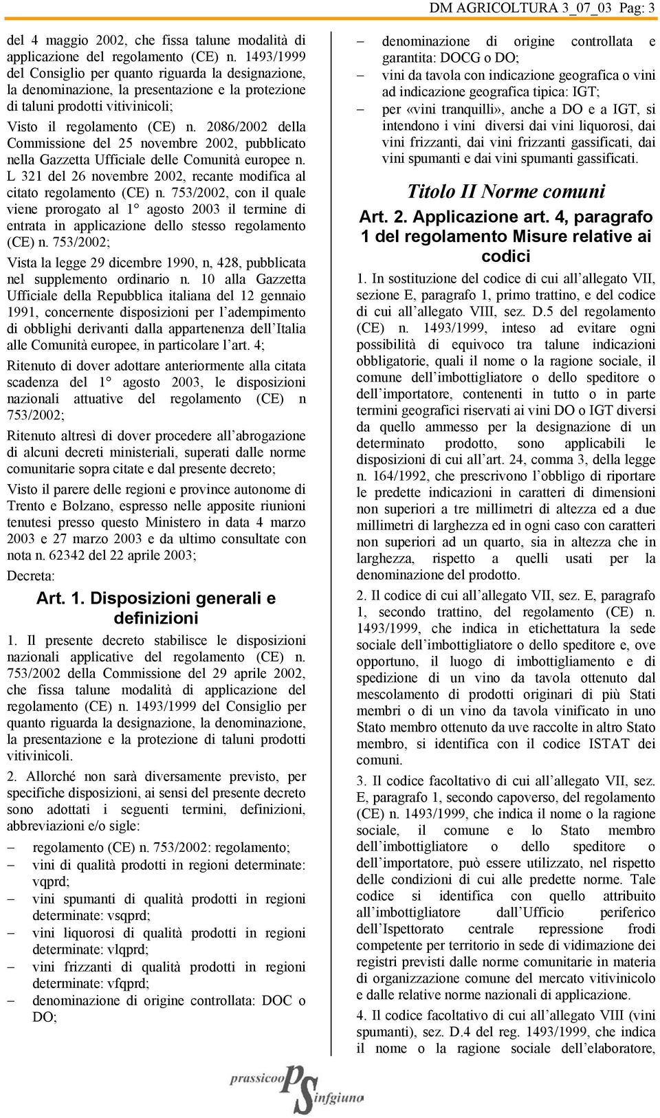 2086/2002 della Commissione del 25 novembre 2002, pubblicato nella Gazzetta Ufficiale delle Comunità europee n. L 321 del 26 novembre 2002, recante modifica al citato regolamento (CE) n.