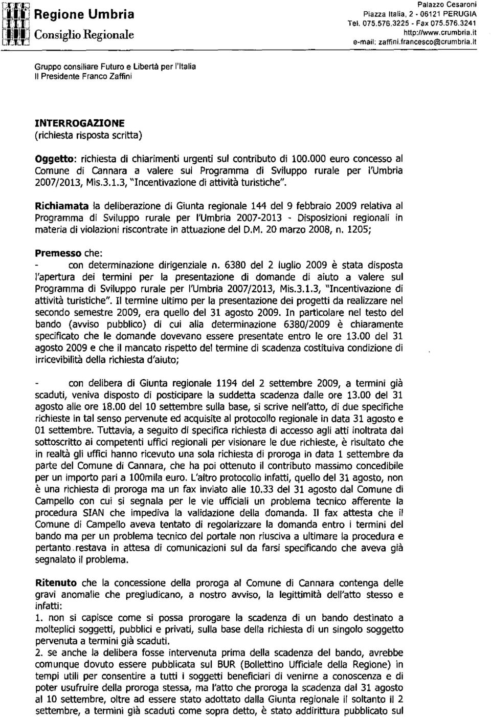 000 euro concesso al Comune di Cannara a valere sul Programma di Sviluppo rurale per l'umbria 2007/2013, Mis.3.1.3, "Incentivazione di attività turistiche".